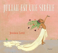 Jessica Love - Julian est une sirène.