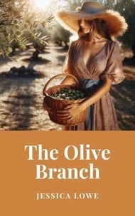 T&eacute;l&eacute;chargement gratuit du livre &eacute;lectronique en fichier pdf The Olive Branch 9798227143419  in French par Jessica Lowe