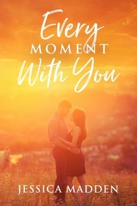  Jessica Madden - Every Moment With You - With You, #2.