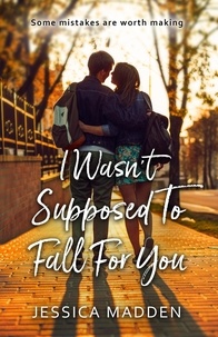  Jessica Madden - I Wasn't Supposed To Fall For You - I Wasn't Supposed To Fall For You, #1.