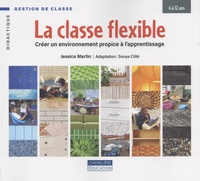 Jessica Martin - La classe flexible - Créer un environnement propice à l'apprentissage.