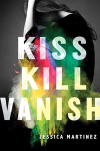 Jessica Martinez - Kiss Kill Vanish.