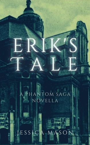  Jessica Mason - Erik's Tale - The Phantom Saga.