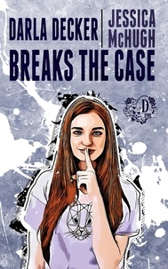  Jessica McHugh - Darla Decker Breaks the Case - Darla Decker Diaries, #5.