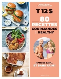 Jessica Mellet et Alexandre Mallier - 80 Recettes gourmandes & healthy - T 12 S.
