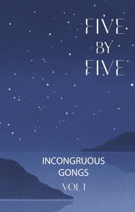  Jessica Nickelsen et  Rupert Brackenbury - Five By Five - The Incongruous Gongs, #1.