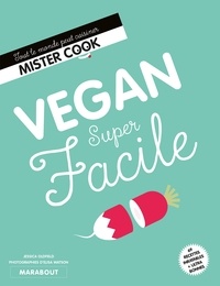 Télécharger ebook gratuit pour mp3 Vegan super facile 9782501115223 par Jessica Oldfield ePub iBook RTF