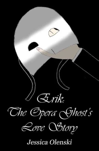 Erik: The Opera Ghost's Love Story