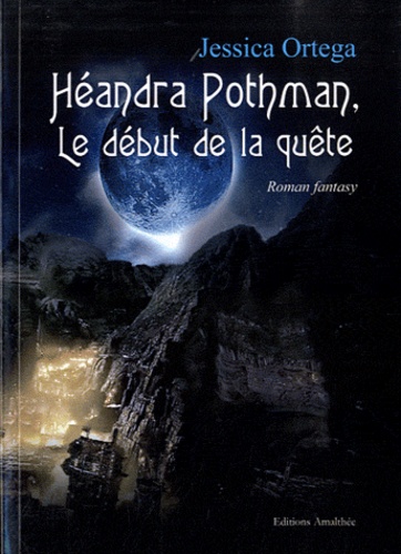 Jessica Ortega - Héandra Pothman - Le début de la quête.