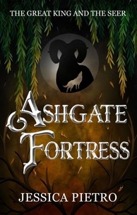 Téléchargement gratuit de livres numériques Ashgate Fortress - The Great King and the Seer, #2 en francais  par Jessica Pietro 9781962891042