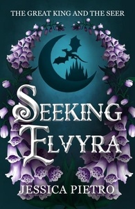  Jessica Pietro - Seeking Elvyra - The Great King and the Seer, #1.