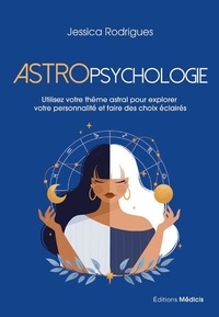Jessica Rodrigues - Astropsychologie - Utilisez votre thème astral pour explorer votre personnalité et faire des choix éclairés.