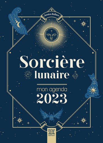 Calendrier Lunaire 2023 Rituel Sorcière Lunaire, Mon Agenda 2023 De Jessica Rollero - Livre - Decitre