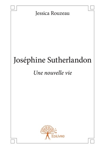 Joséphine sutherlandon. Une nouvelle vie