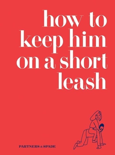 Jessica Rubin et Lindsey Musante - How to Keep Him on a Short Leash.