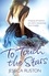 To Touch the Stars. A delicious blockbuster of scandals and secrets