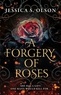 Jessica S. Olson - A Forgery of Roses.