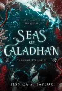  Jessica S. Taylor - Seas of Caladhan: The Complete Boxset - Seas of Caladhan, #3.