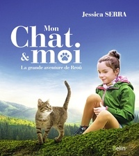 Jessica Serra - Mon chat & moi - La grande aventure de Rroû.
