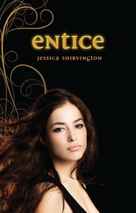 Jessica Shirvington - Entice - The Violet Eden Chapters, Book Two.