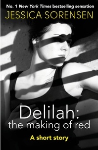 Jessica Sorensen - Delilah: The Making of Red - A short story.