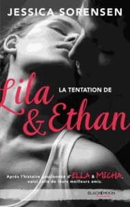 Jessica Sorensen - La tentation de Lila et Ethan.