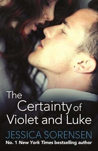 Jessica Sorensen - The Certainty of Violet and Luke.