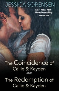 Jessica Sorensen - The Coincidence of Callie and Kayden/The Redemption of Callie and Kayden.