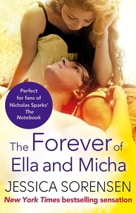 Jessica Sorensen - The Forever of Ella and Micha.