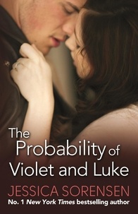 Jessica Sorensen - The Probability of Violet and Luke.
