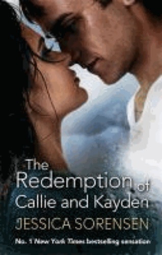 Jessica Sorensen - The Redemption of Callie and Kayden - Callie and Kayden 02.