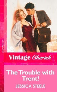 Jessica Steele - The Trouble with Trent!.