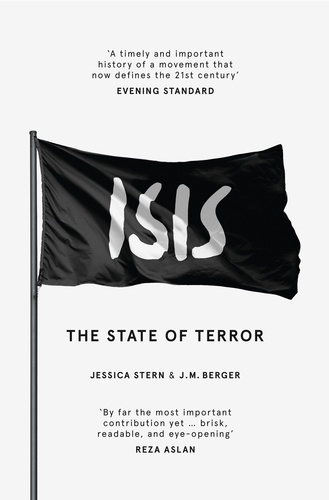 Jessica Stern et J. M. Berger - ISIS - The State of Terror.
