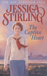 Jessica Stirling - The Captive Heart - Book Three.