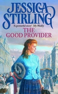 Jessica Stirling - The Good Provider - Book One.