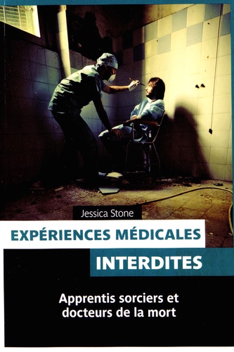 Jessica Stone - Expériences médicales interdites.