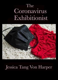 The Coronavirus Exhibitionist