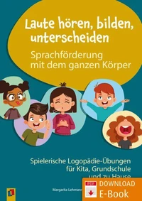 Laute hören, bilden, unterscheiden – Sprachförderung mit dem ganzen Körper