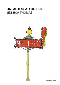 Jessica Thomas - Un métro au soleil.