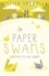 Paper Swans. Tracing the path back to love