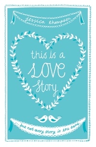 Jessica Thompson - This is a Love Story - But not every story is the same.
