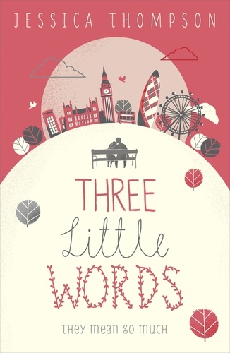 Three Little Words. They mean so much