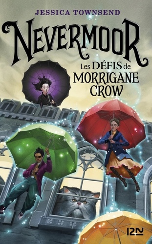 Nevermoor Tome 1 Les défis de Morrigane Crow