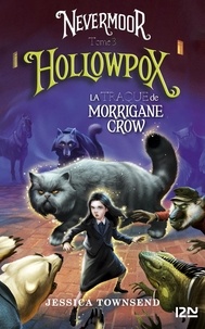 Jessica Townsend - Nevermoor Tome 3 : Hollowpox - La traque de Morrigane Crow.