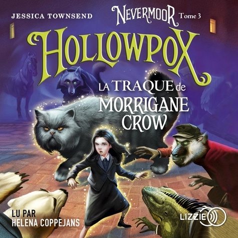 Nevermoor - Tome 3 : Hollowpox. La traque de Morrigane Crow