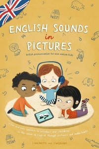  Jessica Valinetti et  John Wedlake - English Sounds in Pictures: British Pronunciation For Non-Native Kids.