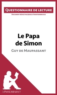 Jessica Vansteenbrugge - Le papa de Simon de Maupassant - Questionnaire de lecture.