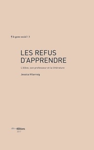 Jessica Vilarroig - Les refus d'apprendre - L'élève, son professeur et la littérature.