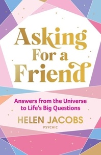 Jessica Weisberg - Asking for a Friend - Three Centuries of Advice on Life, Love, Money, and Other Burning Questions from a Nation Obsessed.