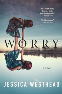 Jessica Westhead - Worry - A Novel.